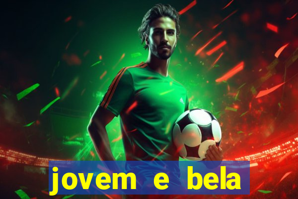 jovem e bela dublado download